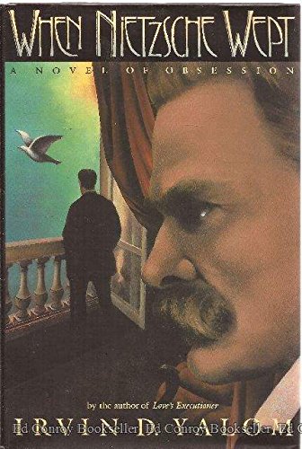 When Nietzsche Wept: A Novel Of Obsession von Basic Books